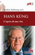 Hans Küng. L'opera di una vita