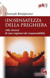 (In)sensatezza della preghiera. Alla ricerca di una ragionevole responsabilità