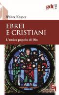 Ebrei e cristiani. L’unico popolo di Dio