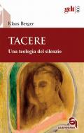 Tacere. Una teologia del silenzio