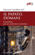 Il papato domani. Contributi per un confronto ecumenico
