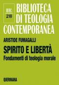 Spirito e libertà. Fondamenti di teologia morale