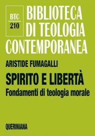 Spirito e libertà. Fondamenti di teologia morale