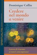 Credere nel mondo a venire. Lettera di Giacomo ai nostri contemporanei