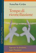 Tempo di riconciliazione. Superare la divisione, osare l’incontro