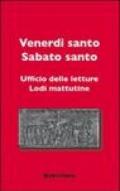 Venerdi santo, sabato santo. Uffico delle lettere, lodi mattutine