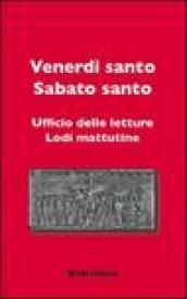 Venerdi santo, sabato santo. Uffico delle lettere, lodi mattutine