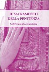 iL Sacramento della penitenza. Celebrazioni comunitarie