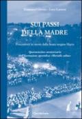 Sui passi della madre. Processioni in onore della beata Vergine Maria. Quarantesimo anniversario dell'esortazione apostolica «Marialis Cultus»