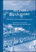 Sui passi della madre. Processioni in onore della beata Vergine Maria. Quarantesimo anniversario dell'esortazione apostolica «Marialis Cultus»