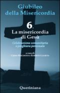 La misericordia di Gesù. 6: La misericordia di Gesù