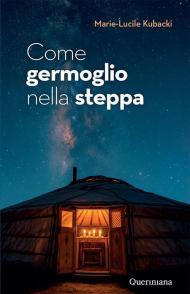 Come germoglio nella steppa. Gesù in Mongolia