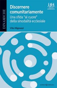 Discernere comunitariamente. Una sfida «al cuore» della sinodalità ecclesiale