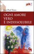 Ogni amore vero è indissolubile. Considerazioni in difesa dei divorziati risposati