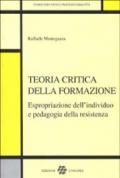 Teoria critica della formazione. Espropriazione dell'individuo e pedagogia della resistenza