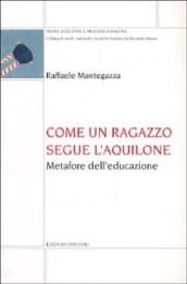 Come un ragazzo segue l'aquilone. Metafore dell'educazione