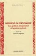 Medioevo in discussione. Temi, problemi, interpretazioni del pensiero medievale