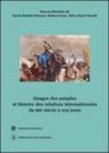 Images des peuples et histoire des relations internationales du XVIe siècle à nos jours