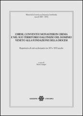 Chiese, conventi e monasteri in Crema e nel suo territorio dall'inizio del dominio veneto alla fondazione della diocesi