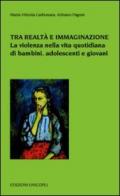 Tra realtà e immaginazione. La violenza nella vita quotidiana di bambini, adoelscenti e giovani