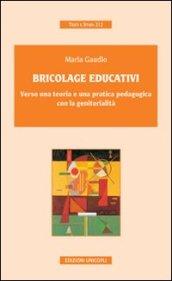 Bricolage educativi. Verso una teoria e una pratica pedagogica con la genitorialità