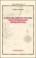 Il mito del primato italiano nella storiografia risorgimentale
