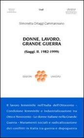 Donne, lavoro, grande guerra. (Saggi. II. 1982-1999)