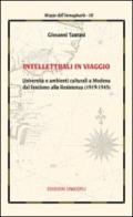 Intellettuali in viaggio. Università e ambienti culturali a Modena dal fascismo alla resistenza (1919-1945)