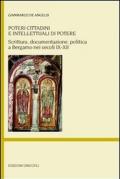 Poteri cittadini e intellettuali di potere. Scrittura, documentazione, politica a Bergamo nei secoli IX-XII