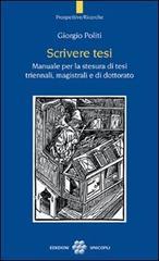 Scrivere tesi. Manuale per la stesura di tesi triennali, magistrali e di dottorato