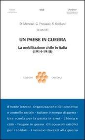 Un paese in guerra. La mobilitazione civile in Italia (1914-1918)