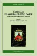 Garibaldi e il garibaldinismo pavese nel bicentenario della nascita dell'eroe