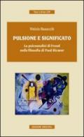 Pulsione e significato. La psicoanalisi di Freud nella filosofia di Paul Ricoeur