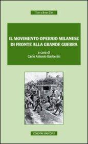 Il movimento operaio milanese di fronte alla grande guerra