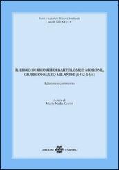 Il libro dei ricordi di Bartolomeo Morone, giureconsulto milanese (1412-1455)