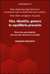 Vita, identità, genere in equilibrio precario. Ricerche psicologiche sul mercato del lavoro in Italia