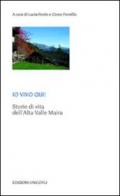 Io vivo qui! Storie di vita dell'Alta Valle Maira