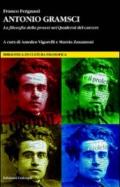 Antonio Gramsci. La filosofia della prassi nei «Quaderni del carcere»