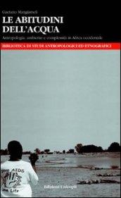Le abitudini dell'acqua. Antropologia, ambiente e complessità in Africa occidentale