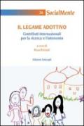 Il legame adottivo. Contributi internazionali per la ricerca e l'intervento