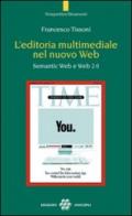 L'editoria multimediale del nuovo Web. Semantic Web e Web 2.0