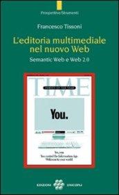 L'editoria multimediale del nuovo Web. Semantic Web e Web 2.0