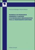 Manuale di pedagogia generale e sociale e di sociologia organizzativa per le professioni sanitarie
