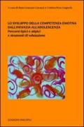 Lo sviluppo della competenza emotiva dall'infanzia all'adolescenza. Percorsi tipici e atipici e strumenti di valutazione