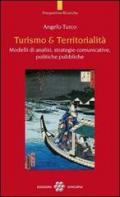 Turismo & territorialità. Modelli di analisi, strategie comunicative, politiche pubbliche