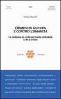 Crimini di guerra e contro l'umanità. Le violenze ai civili sul fronte orientale (1914-1919)