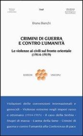 Crimini di guerra e contro l'umanità. Le violenze ai civili sul fronte orientale (1914-1919)