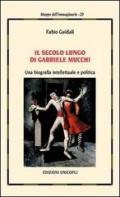 Il secolo lungo di Gabriele Mucchi. Una biografia intellettuale e politica