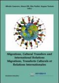 Migrations, cultural transfers and international relations. Ediz. inglese e francese