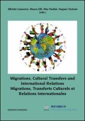 Migrations, cultural transfers and international relations. Ediz. inglese e francese